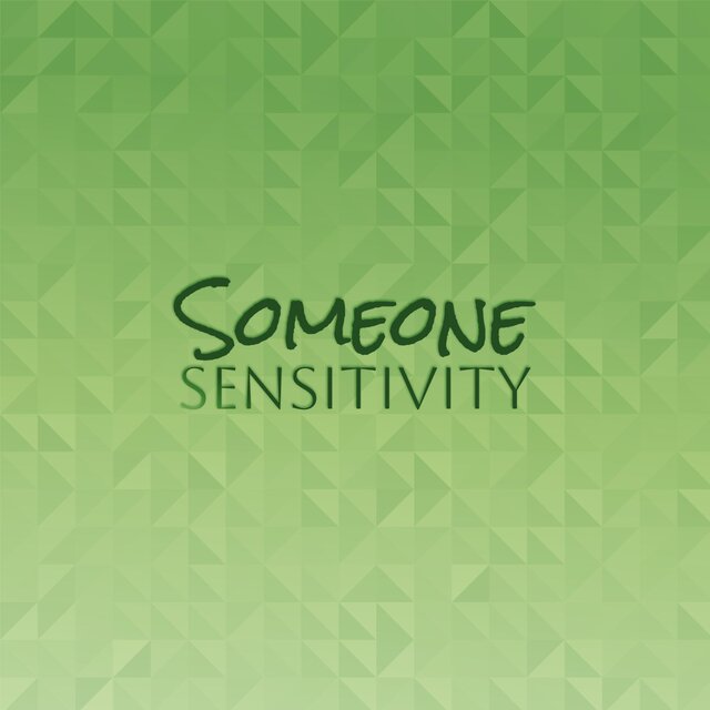 Someone Sensitivity