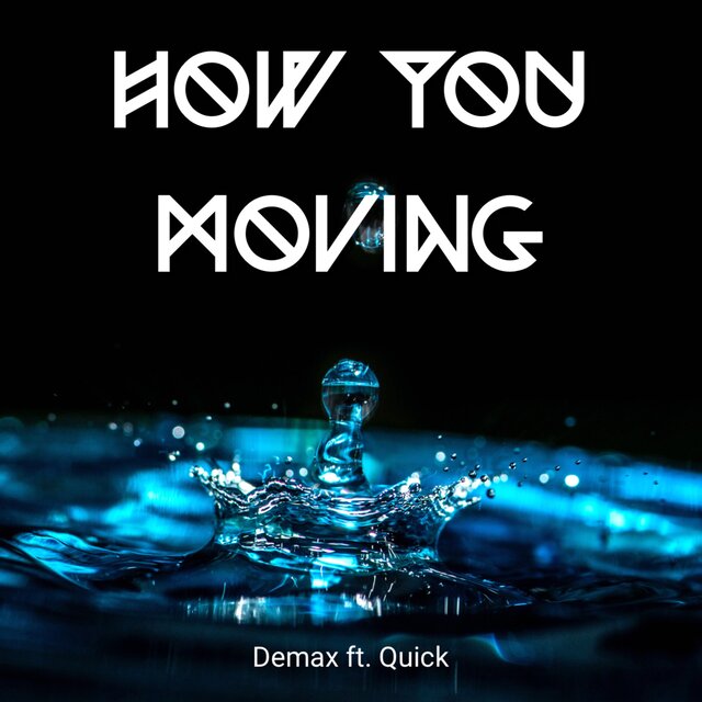 How You Moving