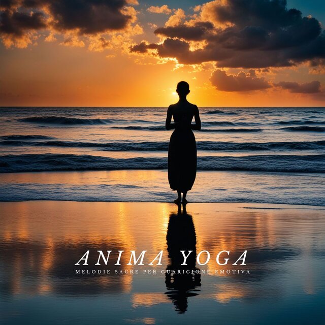 Anima Yoga: Melodie Sacre per Meditazione e Guarigione Emotiva