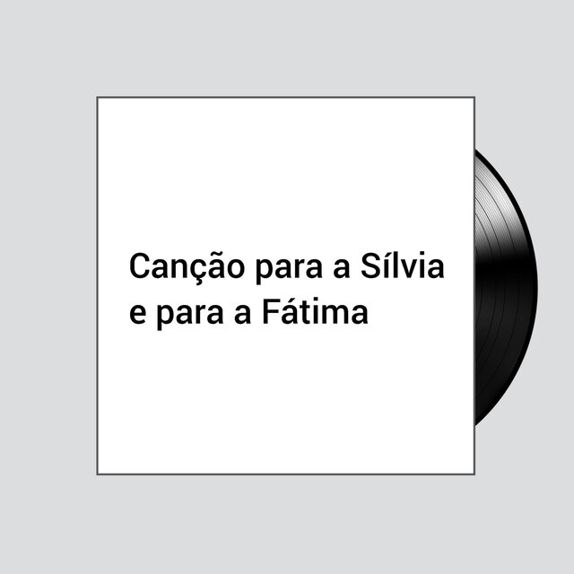 Canção para a Sílvia e para a Fátima