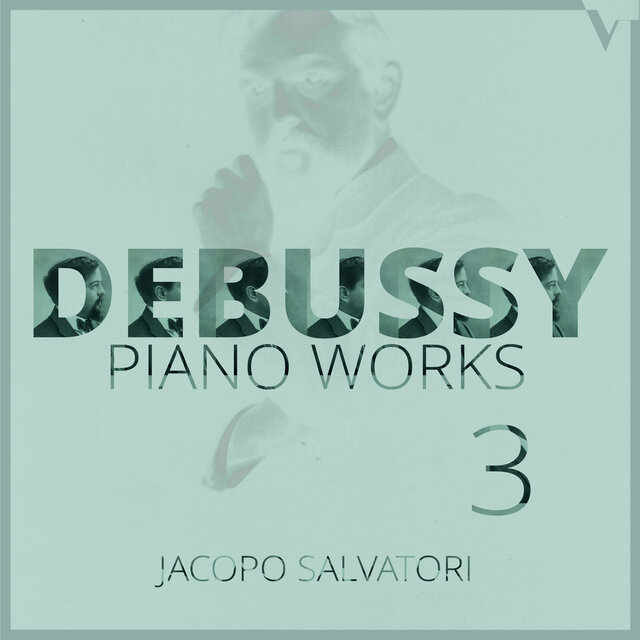 Debussy: Piano Works, Vol. 3 – Images oubliées, Arabesques, Rêverie & Other Pieces