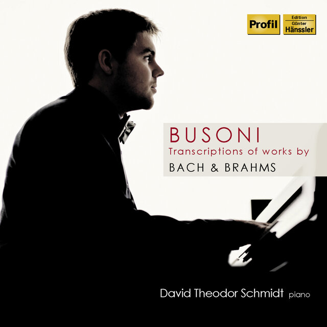 Busoni: Transcriptions of Works by Bach & Brahms