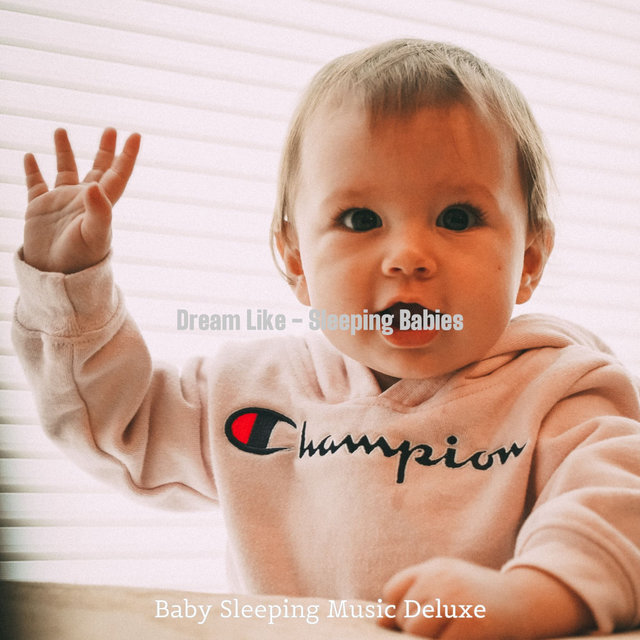 Dream Like - Sleeping Babies
