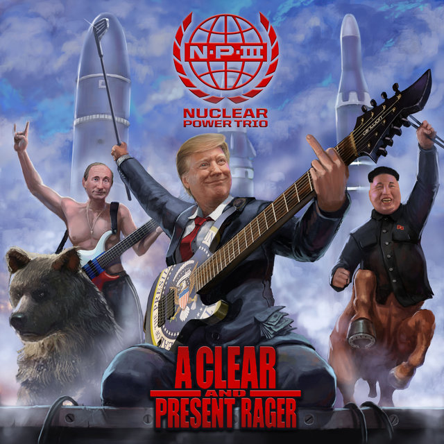 Cover art for album A Clear and Present Rager by Nuclear Power Trio