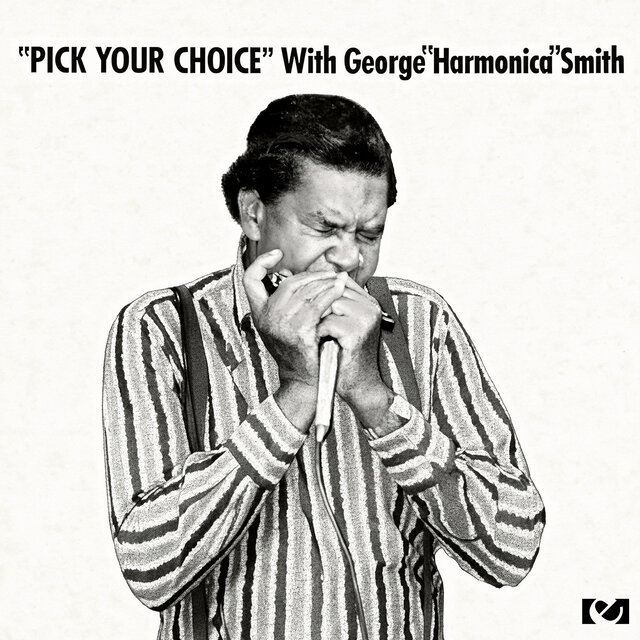 Cover art for album Pick Your Choice (2013 Remastered Version) by George "Harmonica" Smith