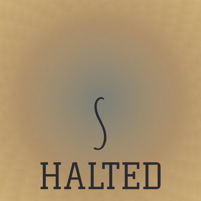 S Halted