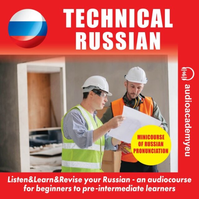 Technical Russian (An Audiocourse of Technical Expressions in Russian Language for Beginners to Pre-Intermediate Learners. Includes a Minicourse on How to Read the Cyrillic Alphabet)