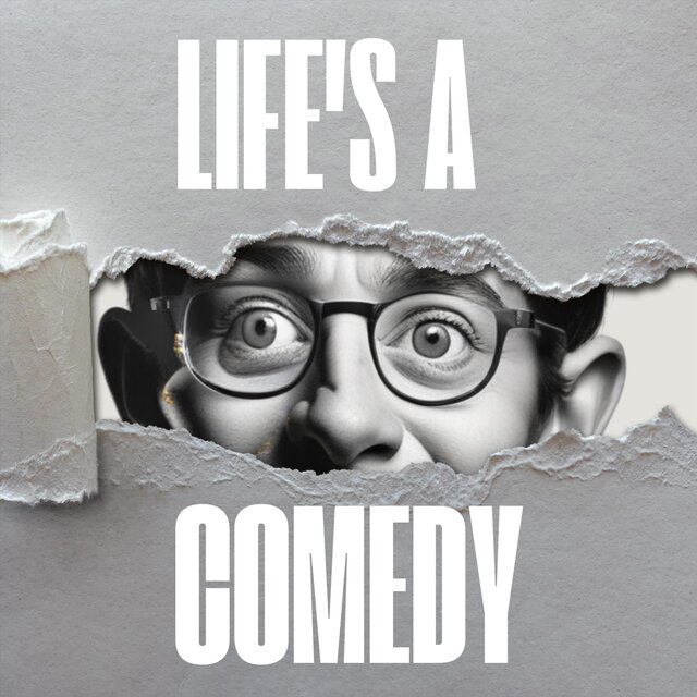 Life's a Comedy