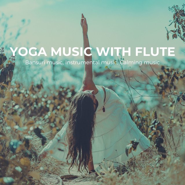 Yoga Music with Flute: Bansuri music, Instrumental music, Calming music