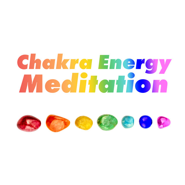 Chakra Energy Meditation - Wonderful Collection of Tibetan New Age Music That Will Heal Your Soul, Mantra, Monks Chants, Tibetan Bowls, Nature Sounds