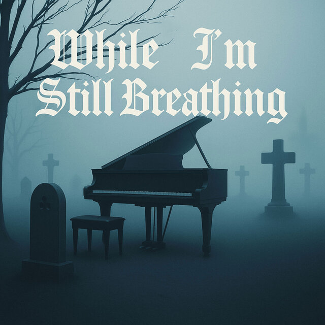 While I'm Still Breathing