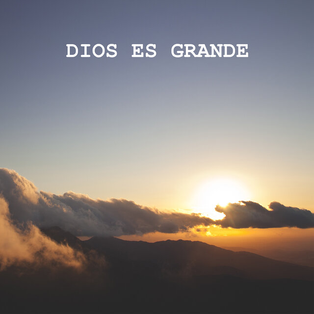 Dios Es Grande
