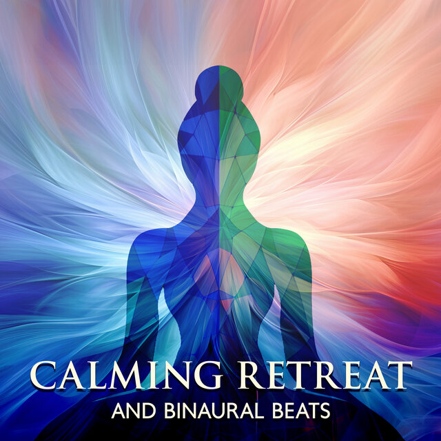 Calming Retreat and Binaural Beats (Relaxation Frequencies Music)