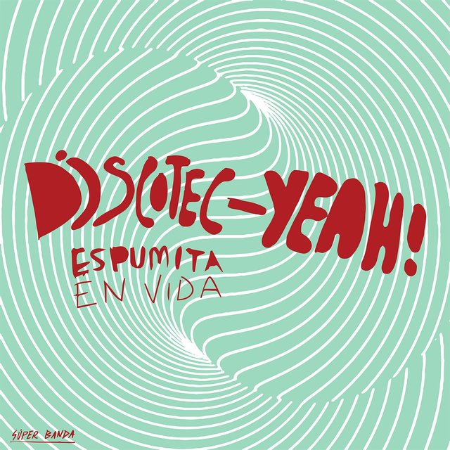 Discotec-Yeah (Espumita en vida)