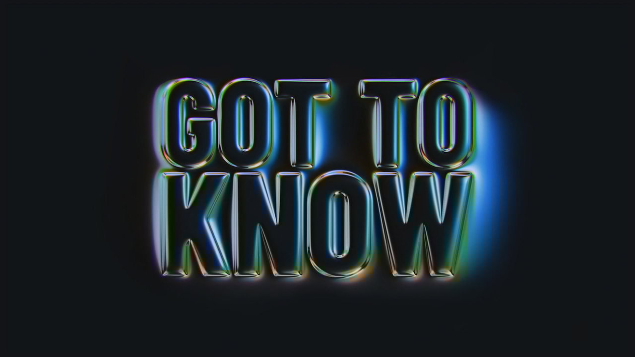 Got To Know