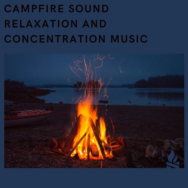 Campfire Sound Relaxation and Concentration Music
