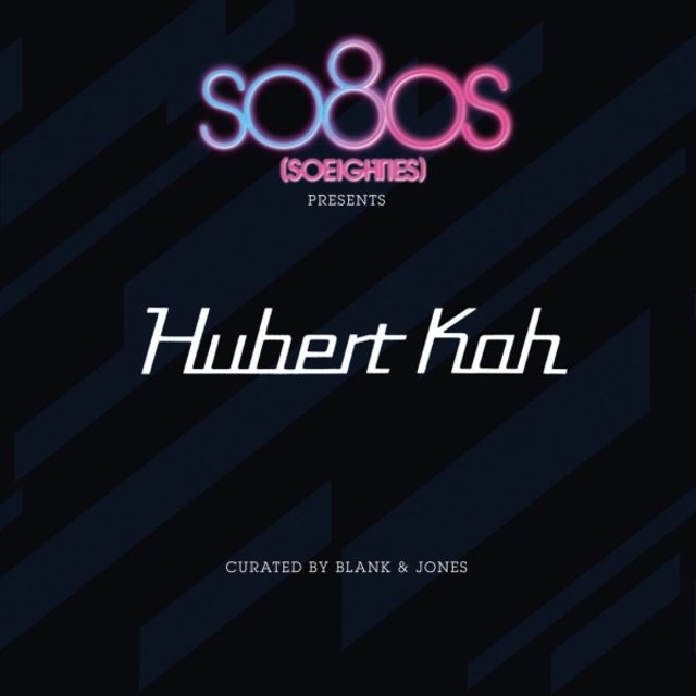 So8Os Presents Hubert Kah (Curated by Blank & Jones)
