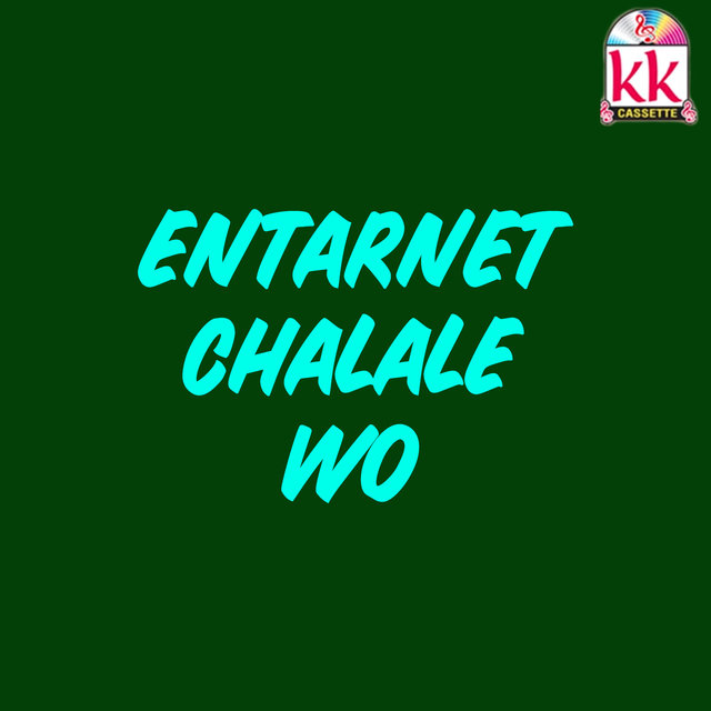 Entarnet Chalale Wo