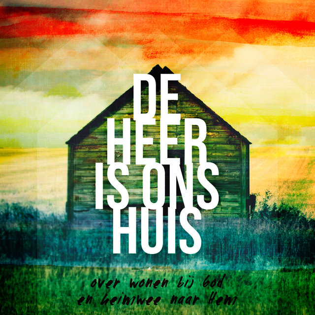 De Heer is ons huis