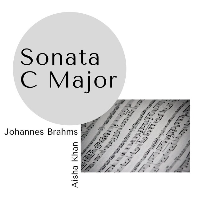 Brahms: Piano Sonata No. 1 in C Major, Op. 1