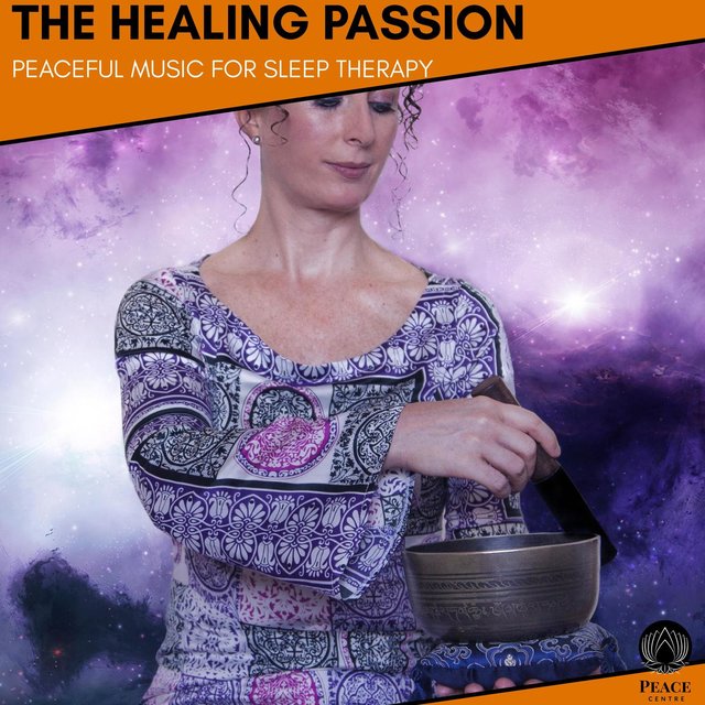 The Healing Passion - Peaceful Music For Sleep Therapy