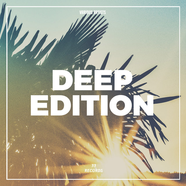 Deep edition
