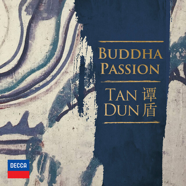 Tan Dun: Buddha Passion, Act IV 