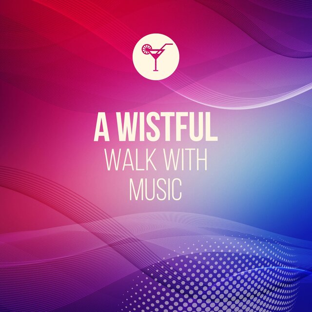 A Wistful Walk with Music