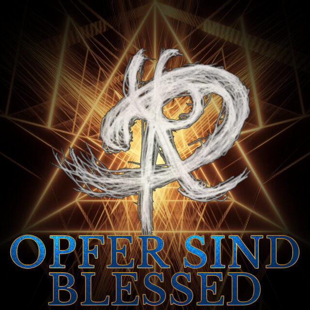 Opfer Sind Blessed