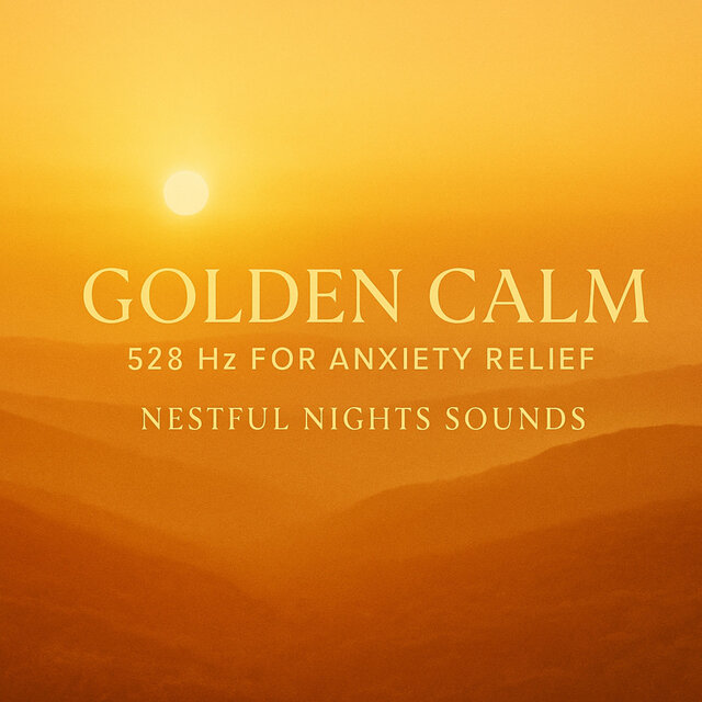 Golden Calm 528 Hz for Anxiety Relief