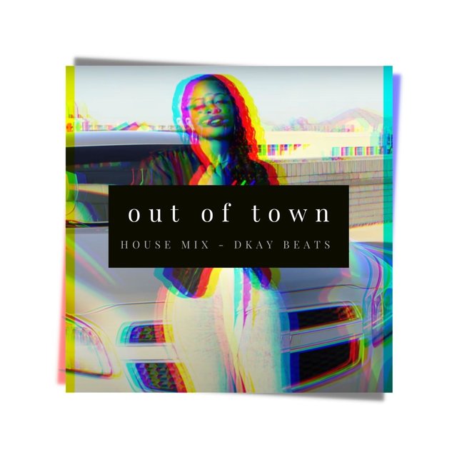 Out of Town (House Remix)
