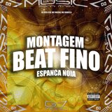 Montagem Beat Fino Espanca Noia