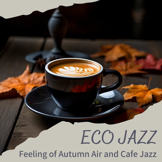 Feeling of Autumn Air and Cafe Jazz