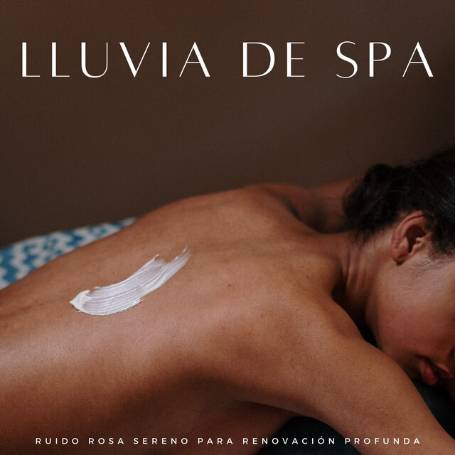 Lluvia De Spa: Ruido Rosa Sereno Para Renovación Profunda