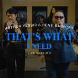 That's What I Need (Live Session)