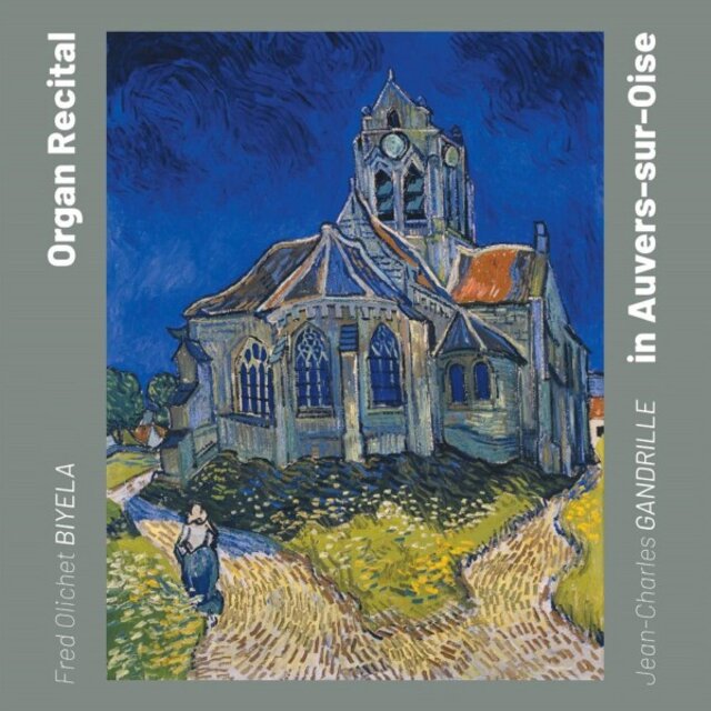 Fred Olichet Biyela, Jean-Charles Gandrille, Organ Recital in Auvers-sur- Oise. (Concert enregistré en live le 13 juin 2024 sur l'orgue Bernard Hurvy d'Auvers-sur-Oise ; Prise de son et mastering Jean-Philippe Mesnier.)