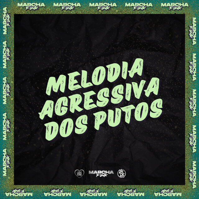 MELODIA AGRESSIVA DOS PUTOS