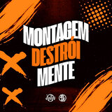 Montagem Destrói Mente