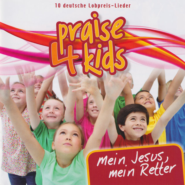 Praise 4 Kids: Mein Jesus, mein Retter