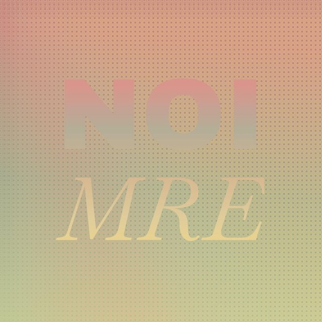 Noi Mre