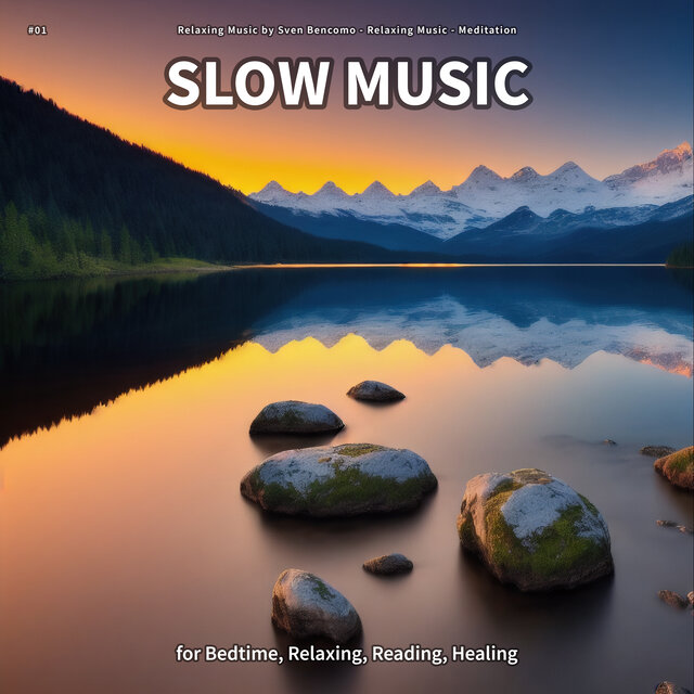 #01 Slow Music for Bedtime, Relaxing, Reading, Healing