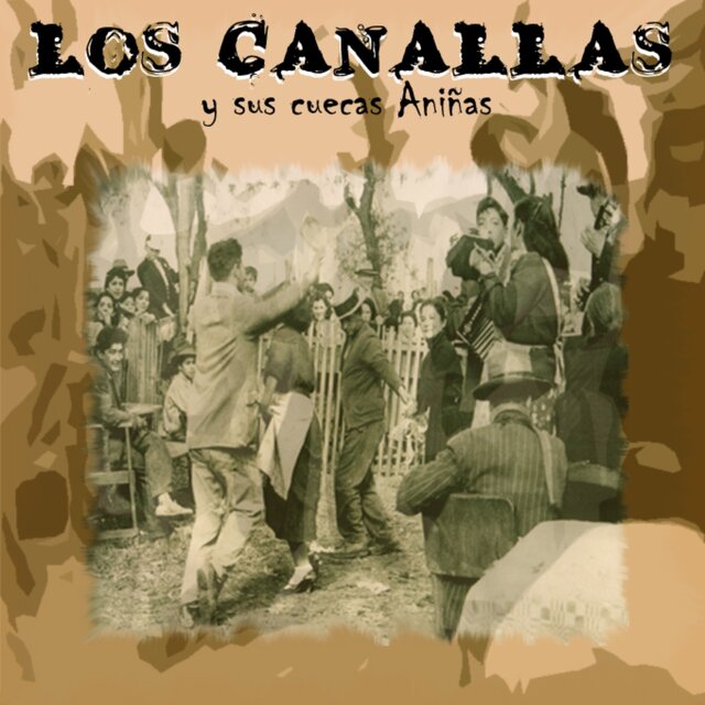 Los Canallas y Sus Cuecas Aniñas