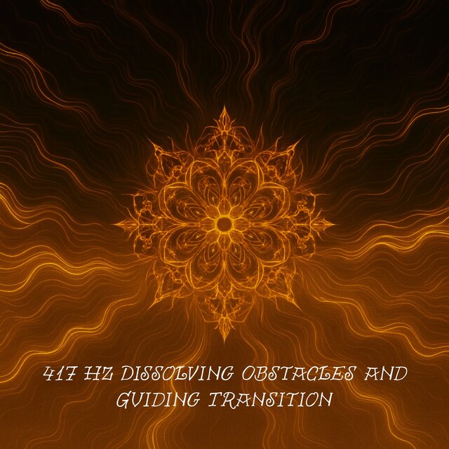 417 Hz Dissolving Obstacles and Guiding Transition