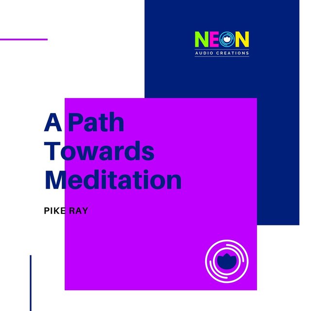 A Path Towards Meditation