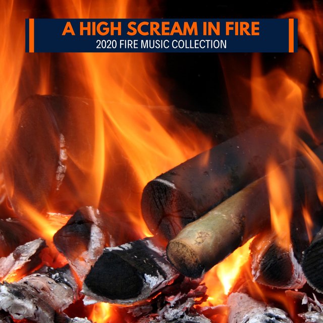 A High Scream in Fire - 2020 Fire Music Collection