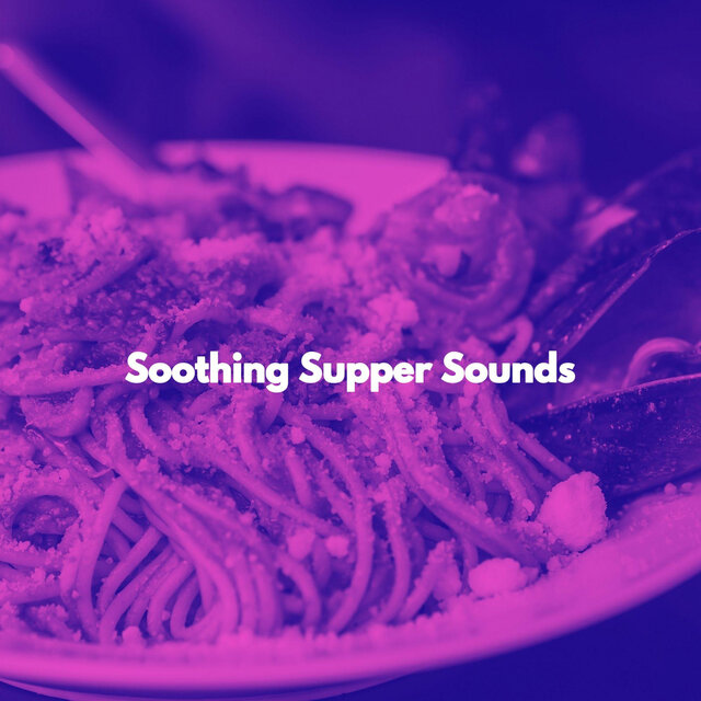 Soothing Supper Sounds