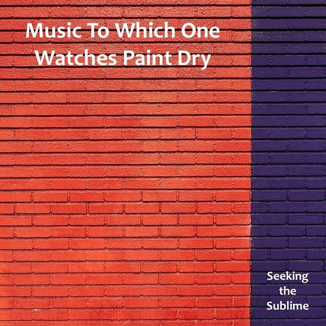 Music to Which One Watches Paint Dry