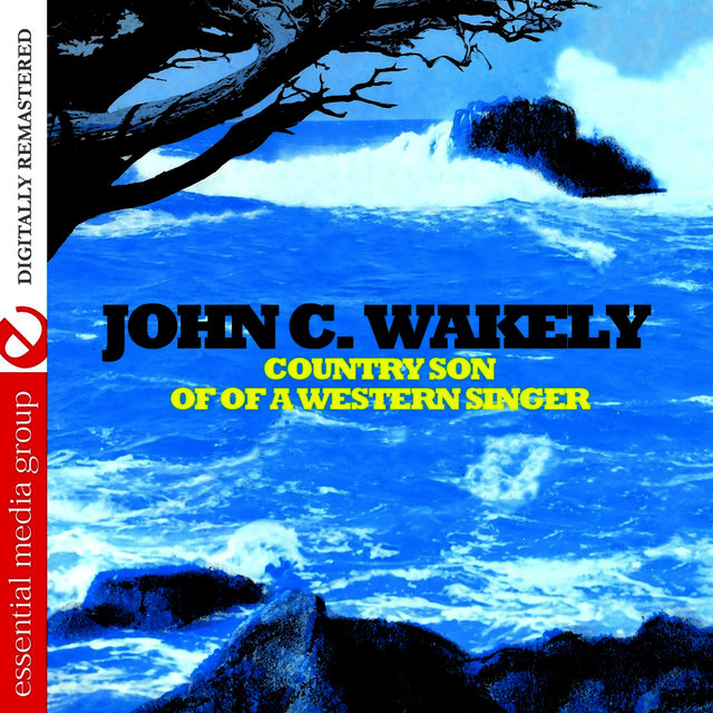 Cover art for album Country Son Of A Western Singer (Remastered) (Re-mastered) by John C. Wakely