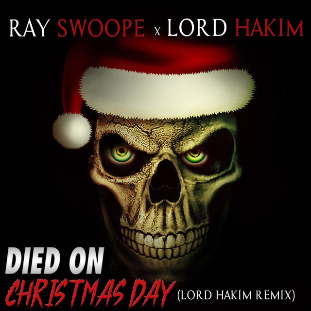 Died On Christmas Day (Lord Hakim Remix)