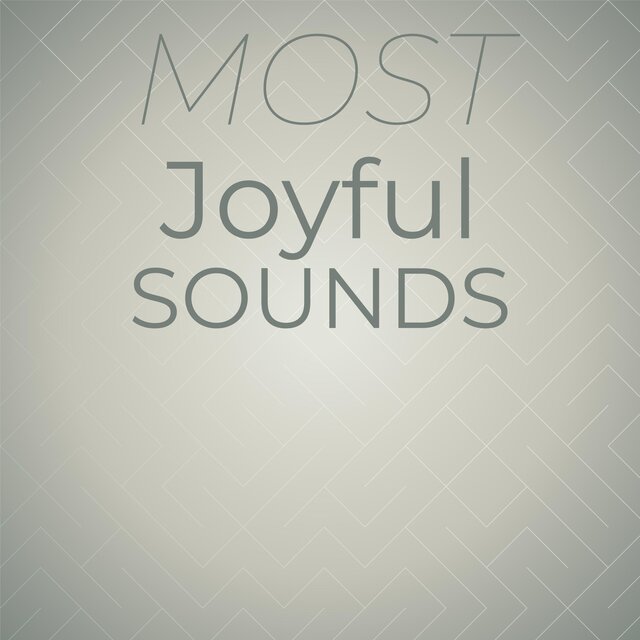 Most Joyful Sounds